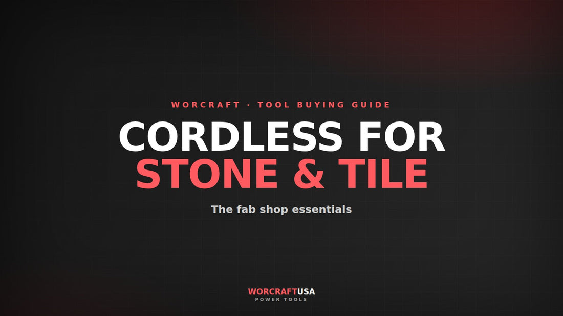 Best Worcraft cordless tools for stone and tile fabrication